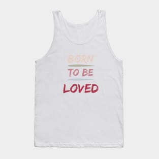 Born to be LOVED Tank Top